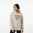 Sunshine Comes With Fur Unisex Hoodie
